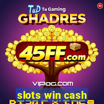 slots win cash
